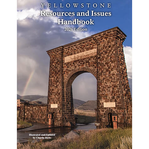 Cover of Yellowstone Resources and Issues Handbook 2026 Edition, featuring a stone archway in a mountainous landscape with a faint rainbow in the sky. Text overlays the top of the image.