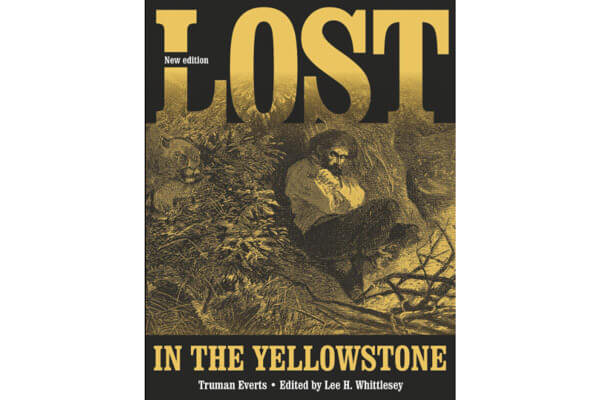 Book cover titled LOST IN THE YELLOWSTONE shows an illustrated man sitting in a forest. The author is Truman Everts, edited by Lee H. Whittlesey. The background is a sepia-toned wilderness scene.